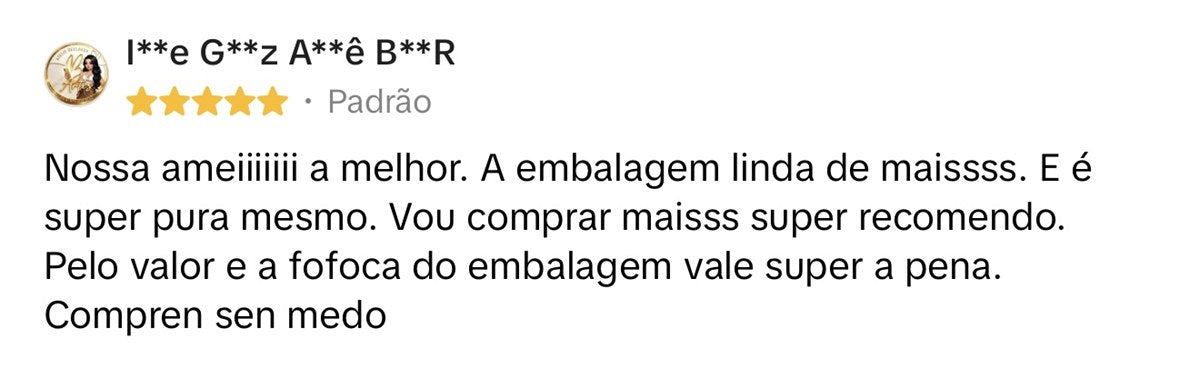 Nossa ameiiiiiii a melhor. A embalagem linda de maissss. E é super pura mesmo. Vou comprar maisss super recomendo. Pelo valor e a fofura da embalagem vale super a pena. Comprem sem medo. — I**e G**z · 5 estrelas