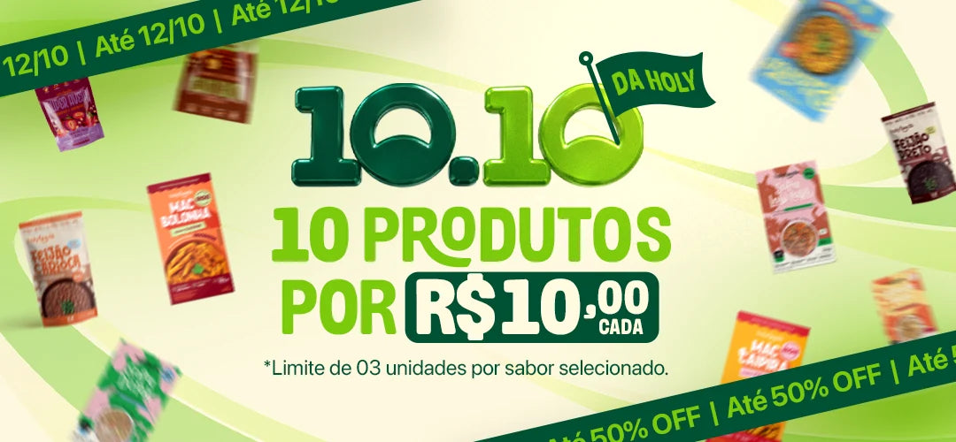 10.10 da Holy: 10 produtos por R$10 cada. Até 12/10, limite de três unidades por sabor selecionado.
